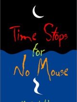 Time stops for no mouse
