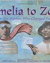Amelia to Zora- Twenty-six Women Who Changed the World