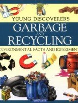 Garbage and Recycling (Young Discoverers- Environmental Facts and Experiments)