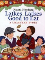 Latkes, Latkes, Good to Eat- A Chanukah Story
