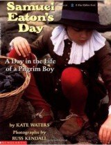 Samuel Eaton's Day- A Day in the Life of a Pilgrim Boy