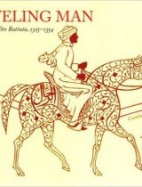 Traveling Man- The Journey of Ibn Batutta 1325-1354