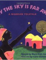 Why The Sky Is Far Away- A Nigerian Folktale