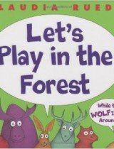 Let's Play in the Forest While the Wolf Is Not Around