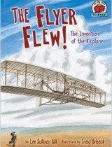 The Flyer Flew! The Invention of the Airplane